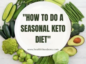 How to Do a Seasonal Keto Diet
