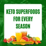 Keto Superfoods for Every Season