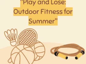 Play and Lose: Outdoor Fitness for Summer