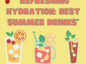 Refreshing Hydration: Best Summer Drinks