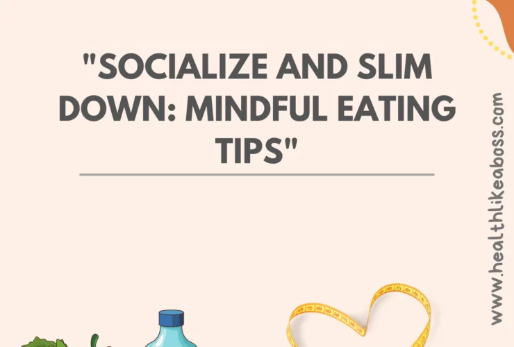 Socialize and Slim Down: Mindful Eating Tips